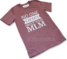 Load image into Gallery viewer, 'No One Cares About Your MLM' Unisex T-Shirt